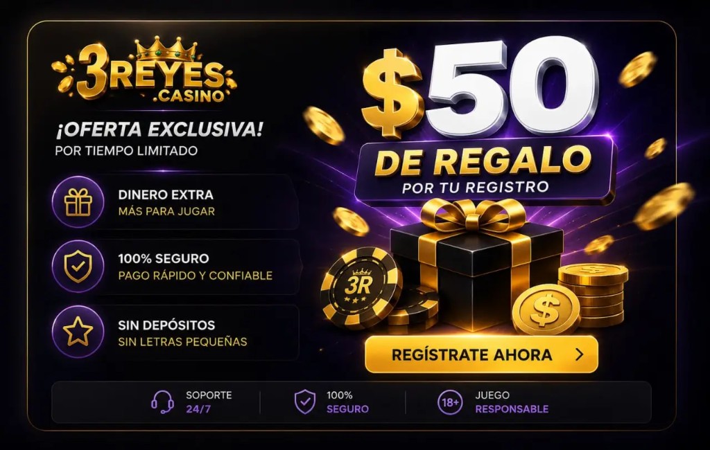 Oferta exclusiva 3REYES Casino: obsequio de $50 MXN al finalizar el registro.